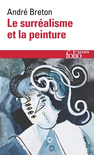 Le surréalisme et la peinture - André Breton - Editions Gallimard