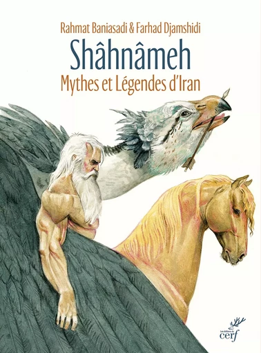 Shâhnâmeh - Rahmat Baniasadi - Editions du Cerf