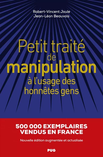 Petit traité de manipulation à l'usage des honnêtes gens - Ned - Robert-Vincent Joule, Jean-Léon Beauvois - PUG - Presses universitaires de Grenoble