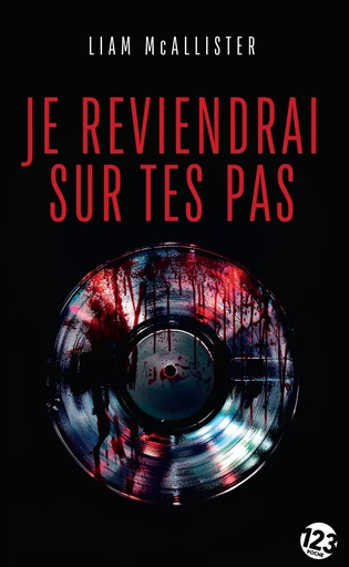 Je reviendrai sur tes pas - Liam Mcallister - Éditions du 123