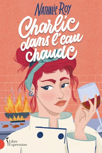 Charlie dans l'eau chaude - Nathalie Roy - Libre Expression