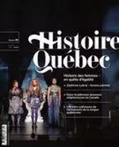 Histoire Québec. Vol. 30 No. 1, 2024 - André-Carl Vachon, Anne-Marie Sicotte, Alexandre Klein, Jean-François Blanchette, Sergine Desjardins, Andréanne Vailles, Häxan Bondu, Dominic Gagnon, Matthew M. Thomas, Gabriel Martin, Kaylynne Johnson, Jeannine Ouellet,  Une lectrice - Les Éditions Histoire Québec