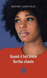 Quand il fait triste Bertha chante