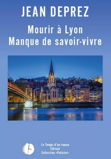 Mourir à Lyon - Jean Deprez - Publishroom