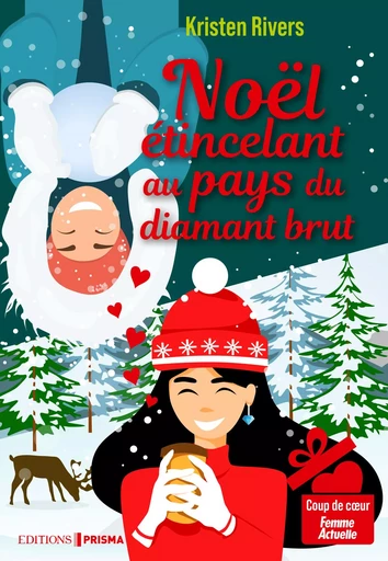 Noël étincelant au pays du diamant brut - Kristen Rivers - Editions Prisma