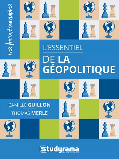 L'essentiel de la géopolitique - Camille Guillon, Thomas Merle - Studyrama