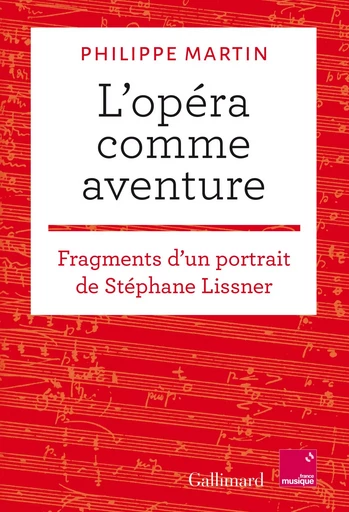 L'opéra comme aventure - Philippe Martin - Editions Gallimard