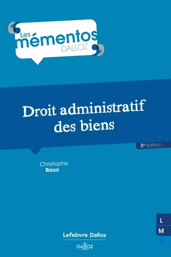 Droit administratif des biens. 3e éd. (N) - Christophe Roux - Groupe Lefebvre Dalloz