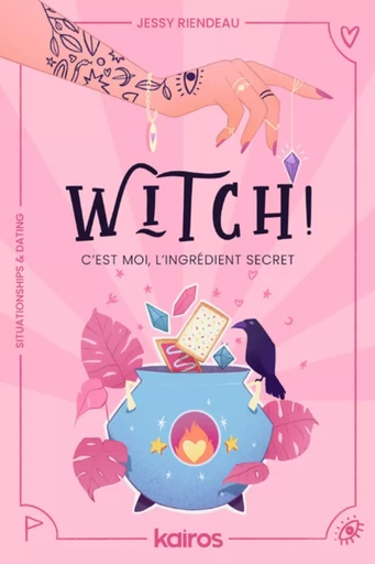 Witch ! C'est moi, l'ingrédient secret - Jessy Riendeau - Groupe ADP