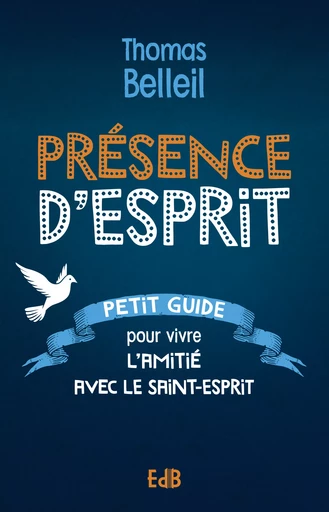 Présence d'Esprit - Thomas Belleil - Editions des Béatitudes