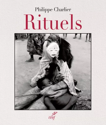 RITUELS -  CHARLIER PHILIPPE - Editions du Cerf