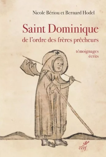 SAINT DOMINIQUE DE L'ORDRE DES FRERES PRECHEURS -TEMOIGNAGES ECRITS FIN XIIE - XVE SIECLE -  Collectif,  HODEL BERNARD - Editions du Cerf