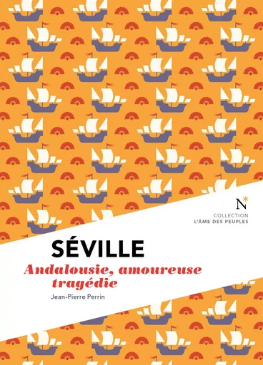 Séville : Andalousie, amoureuse tragédie - Jean-Pierre Perrin - Nevicata