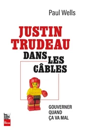 Justin Trudeau dans les câbles