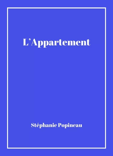 L'Appartement - Stéphanie Popineau - Librinova