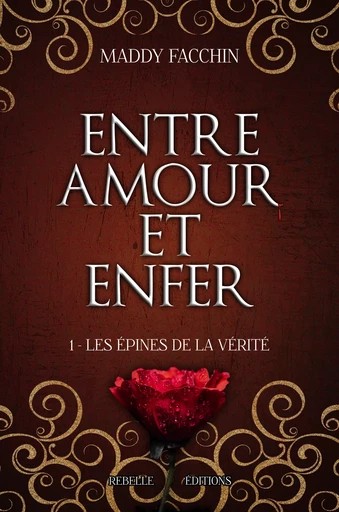 Entre amour et enfer - Maddy Facchin - Rebelle Editions