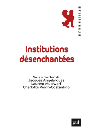 Institutions désenchantées - Jacques Angelergues, Charlotte Perrin-Costantino, Laurent Muldworf - Humensis