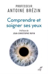 COMPRENDRE ET SOIGNER SES YEUX