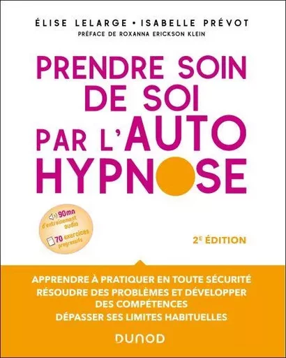 Prendre soin de soi par l'autohypnose - 2e éd. - Elise Lelarge, Isabelle Prévot - Dunod