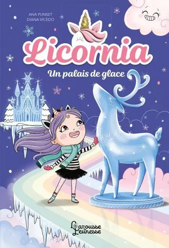 Licornia - Un palais de glace - Ana Punset - Larousse