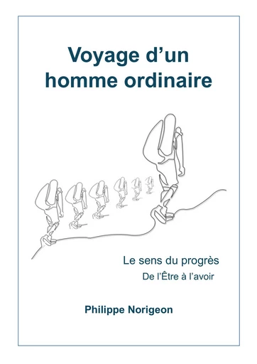 Voyage d'un homme ordinaire, tome 2 - Philippe Norigeon - Librinova