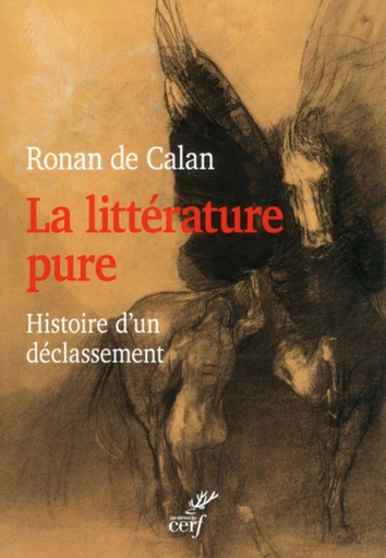 LA LITTÉRATURE PURE -  CALAN RONAN DE - Editions du Cerf