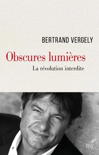 OBSCURES LUMIÈRES -  VERGELY BERTRAND - Editions du Cerf