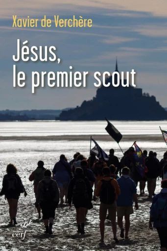 JÉSUS, LE PREMIER SCOUT -  VERCHERE XAVIER DE - Editions du Cerf