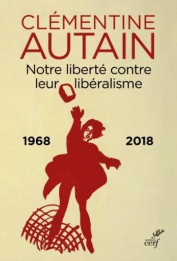 NOTRE LIBERTÉ CONTRE LEUR LIBÉRALISME -  AUTAIN CLEMENTINE - Editions du Cerf