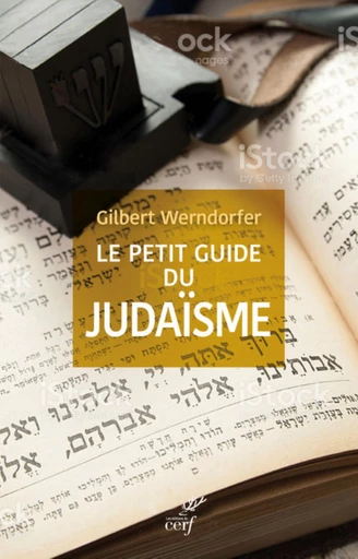 LE PETIT GUIDE DU JUDAÏSME -  WERNDORFER GILBERT - Editions du Cerf