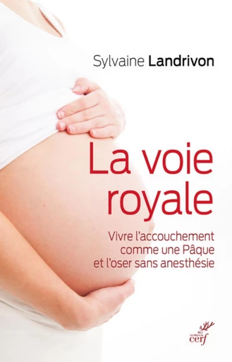 LA VOIE ROYALE -  LANDRIVON SYLVAINE - Editions du Cerf