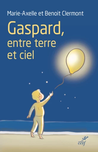 GASPARD, ENTRE TERRE ET CIEL -  CLERMONT MARIE-AXELLE,  CLERMONT BENOIT - Editions du Cerf