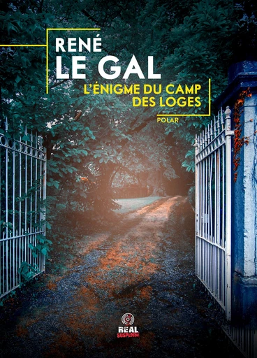 L'énigme du camp des loges - René Le Gal - Real Suspense