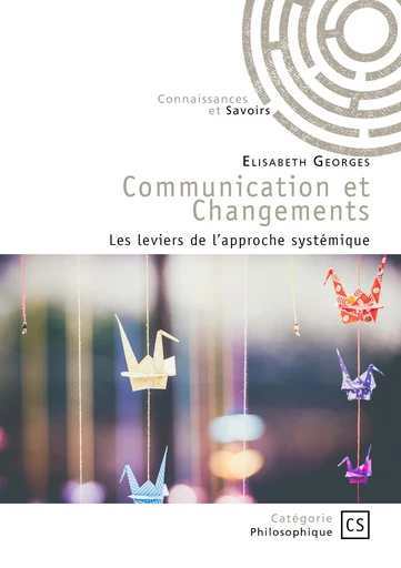 Communication et Changements - Elisabeth Georges - Connaissances & Savoirs