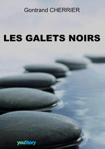 Les galets noirs - Gontrand Cherrier - youStory