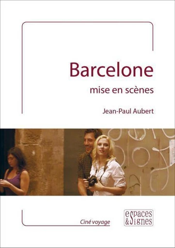 Barcelone mise en scènes - Jean-Paul Aubert - Espaces et signes