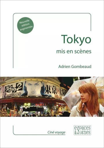 Tokyo mis en scènes - Adrien Gombeaud - Espaces et signes