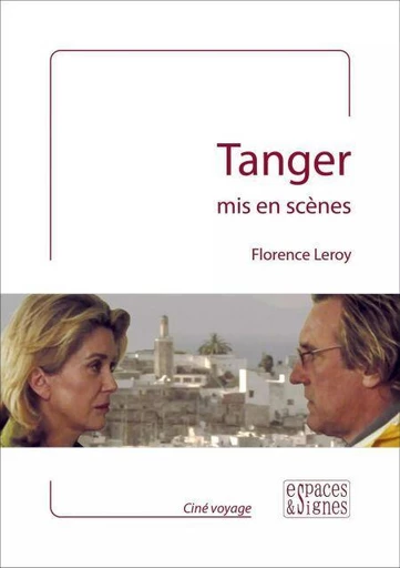 Tanger mis en scènes - Florence Leroy - Espaces et signes