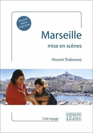 Marseille mise en scènes - Vincent Thabourey - Espaces et signes