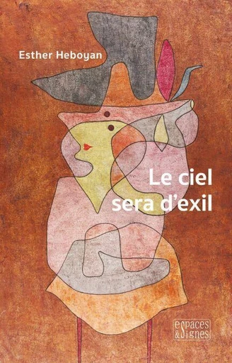 Le ciel sera d'exil - Esther Heboyan - Espaces et signes