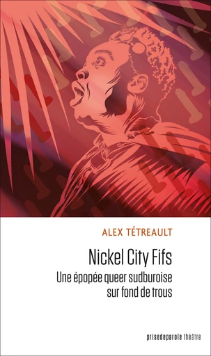 Nickel City Fifs - Alex Tétreault - Éditions Prise de parole