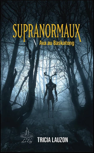 Supranormaux - Tome 1 - Tricia Lauzon - Lo-Ély