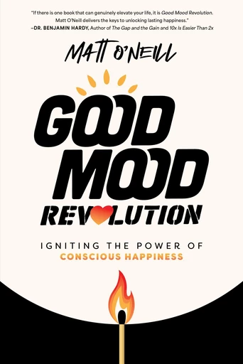 Good Mood Revolution - Matt O'Neill - Advantage Media Group, Inc.