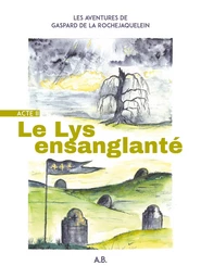 Les Aventures de Gaspard de La Rochejaquelein – Acte II