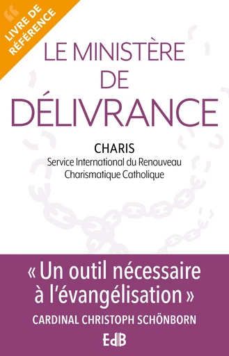 Le ministère de délivrance - CHARIS Service International du Renouveau Charismatique Catholique - Editions des Béatitudes