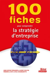 100 fiches pour comprendre la stratégie d'entreprise