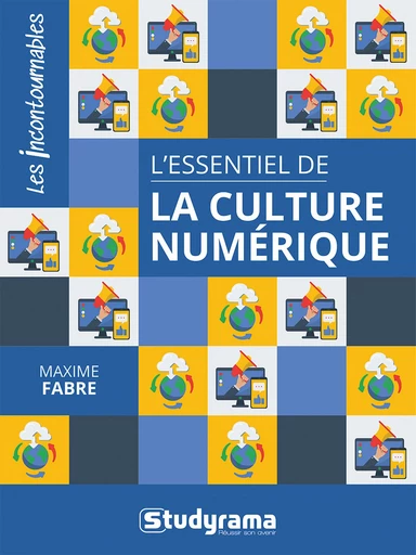 L'essentiel de la culture numérique - Maxime Fabre - Studyrama