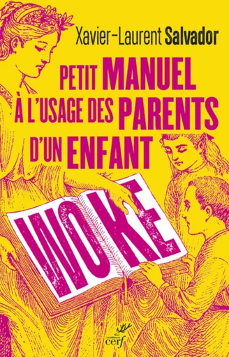 PETIT MANUEL A L'USAGE DES PARENTS D'UN ENFANT WOKE -  SALVADOR XAVIER-LAURENT - Editions du Cerf