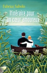 ITINERAIRE POUR UN COEUR AMOUREUX