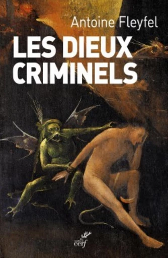 LES DIEUX CRIMINELS -  FLEYFEL ANTOINE - Editions du Cerf